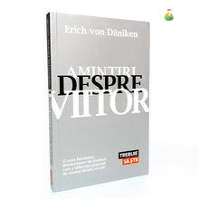 Încarcă imaginea în vizualizatorul Galerie, PACHET - Erich von Daniken - Amintiri despre viitor - Zeii nu ne-au parasit niciodata
