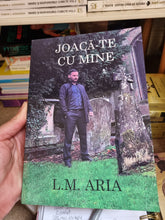 Încarcă imaginea în vizualizatorul Galerie, JOACA-TE CU MINE - L. M. Aria
