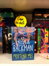 Încarcă imaginea în vizualizatorul Galerie, Prietenii mei- Fredrick Backman