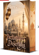 Încarcă imaginea în vizualizatorul Galerie, Dezlantuirea desertului- Mara Eremia