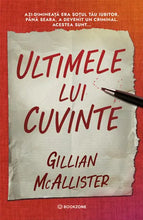 Încarcă imaginea în vizualizatorul Galerie, Ultimele lui cuvinte- Gillian McAlister