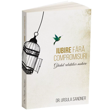 Încarcă imaginea în vizualizatorul Galerie, Iubirea fara compromisuri- Dr Ursula Sander