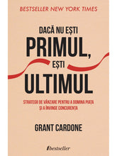 Încarcă imaginea în vizualizatorul Galerie, Daca nu esti primul. Esti ultimul - Grant Cardone