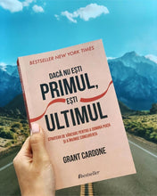 Încarcă imaginea în vizualizatorul Galerie, Daca nu esti primul. Esti ultimul - Grant Cardone