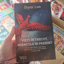 Încarcă imaginea în vizualizatorul Galerie, Vieti in trecut , Miracole in prezent - Denise Linn