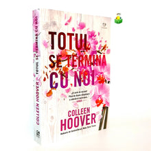 Încarcă imaginea în vizualizatorul Galerie, TOTUL SE TERMINA CU NOI - Colleen Hoover