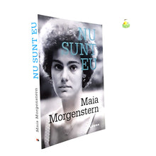 Încarcă imaginea în vizualizatorul Galerie, NU SUNT EU - Maia Morgenstern