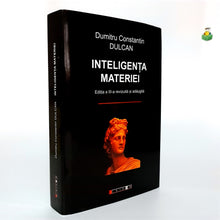 Încarcă imaginea în vizualizatorul Galerie, INTELIGENTA MATERIEI - Dumitru Constantin Dulcan- precomanda