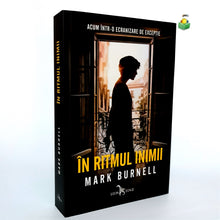 Încarcă imaginea în vizualizatorul Galerie, IN RITMUL INIMII - Mark Burnell