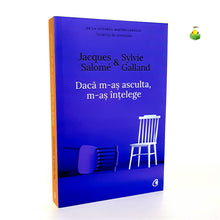 Încarcă imaginea în vizualizatorul Galerie, DACA M-AS ASCULTA, M-AS INTELEGE - Jaques Salome & Sylvie Galland