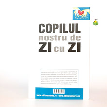 Încarcă imaginea în vizualizatorul Galerie, COPILUL NOSTRU DE ZI CU ZI - Francine Ferland