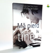 Încarcă imaginea în vizualizatorul Galerie, MA PIERD IN TINE & MA REGASESC IN TINE - Jasinda Wilder