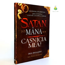 Încarcă imaginea în vizualizatorul Galerie, SATAN IA-TI MANA DE PE CASNICIA MEA! - Iris Delgado