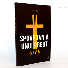 Încarcă imaginea în vizualizatorul Galerie, SPOVEDANIA UNUI PREOT ATEU - Ion Aion