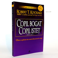 Încarcă imaginea în vizualizatorul Galerie, COPIL BOGAT COPIL ISTET - Editia a III-a - Robert T. Kiyosaki