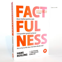 Încarcă imaginea în vizualizatorul Galerie, FACTFULNESS - Zece motive pentru care interpretam gresit lumea si de ce lucrurile stau mai bine decat crezi - Anna Rosling Ronnlund, Hans Rosling, Ola Rosling