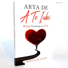 Încarcă imaginea în vizualizatorul Galerie, ARTA DE A TE IUBI - RELATIA TA INCEPE CU TINE - Cristian Stan