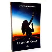Încarcă imaginea în vizualizatorul Galerie, LA VEST DE RASARIT - Violeta Ungureanu