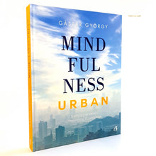 Încarcă imaginea în vizualizatorul Galerie, MINDFULNESS URBAN - Gaspar Gyorgy