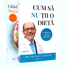 Încarcă imaginea în vizualizatorul Galerie, CUM SA NU TII O DIETA - volumele 1 & 2 Dr. Michael Greger