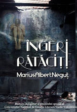 Încarcă imaginea în vizualizatorul Galerie, INGERI RATACITI - Marius Albert Negut