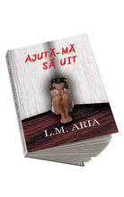 Încarcă imaginea în vizualizatorul Galerie, Ajuta - ma sa uit -  L . M ARIA