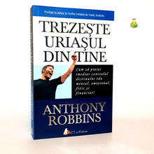 Încarcă imaginea în vizualizatorul Galerie, TREZESTE URIASUL DIN TINE - Anthony Robbins