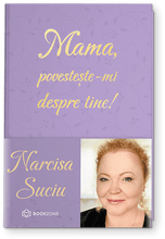 Încarcă imaginea în vizualizatorul Galerie, Mama ,  povesteste - mi despre tine - Narcisa Suciu