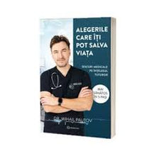 Încarcă imaginea în vizualizatorul Galerie, Alegerile care iti pot salva viata - DR . Mihail Pautov