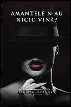 Încarcă imaginea în vizualizatorul Galerie, Amantele n-au nici-o vina - Adrian Cutinov