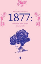 Încarcă imaginea în vizualizatorul Galerie, 1877 : PORTRETUL UNEI IUBIRI DESAVARSITE - Marius Albert Negut