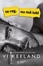 Încarcă imaginea în vizualizatorul Galerie, Pachet : Te rog , nu ma iubi + Cea mai frumoasa greseala -VI KEELAND