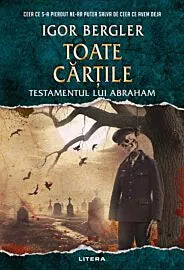 Toate cartile - Testamentul lui Abraham- Igor Bergler - cu autograf- precomanda cu livrare din 15.11