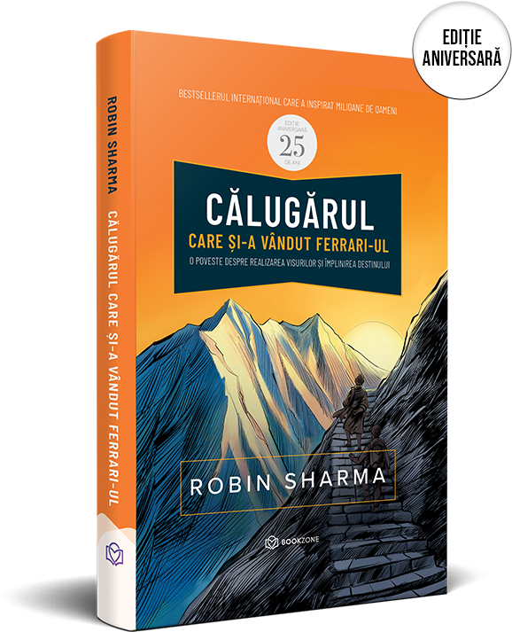 Calugarul care si-a vandut ferrari-ul- Robin Sharma ( editie aniversara)