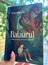 Încarcă imaginea în vizualizatorul Galerie, Balaurul si alte povesti, povestiri si amintiri- Cristi Merchea
