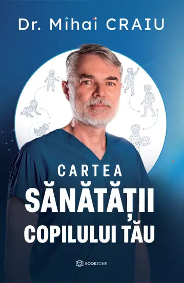Cartea sanatatii copilului tau - Dr. Mihai Craiu