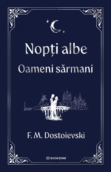 Nopti albe. Oameni sarmani - editie Hardcover 2025- F.M. Dostoievski