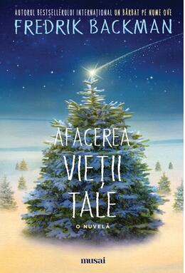 Afacerea vietii tale - Fredrick Backman