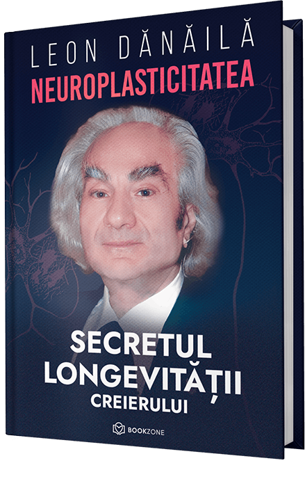 Neuroplasticitatea - Secretul longevitatii - Leon Danaila