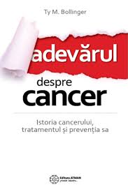 Adevarul despre cancer - Ty M Bollinger