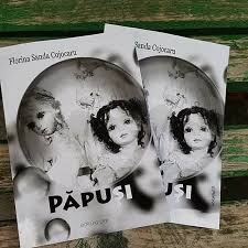 Papusi - 3 volume - Florina Sanda Cojocaru - carti cu autograf