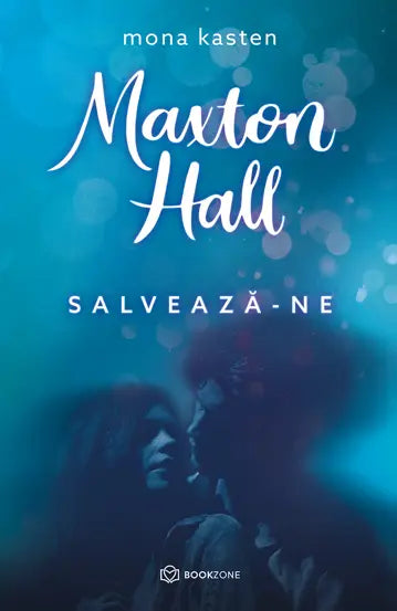 Maxton Hall - Salveaza-ne - volumul 3 - Mona Kasten