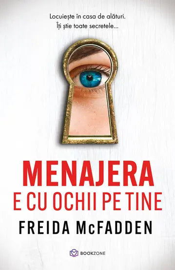 Menajera e cu ochii pe tine ( volumul 3 al seriei) - Freida McFadden