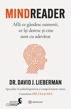 Încarcă imaginea în vizualizatorul Galerie, Mindreader - Afla ce gandesc oamenii, ce isi doresc si cine sunt cu adevarat - Dr. David J. Liebermann
