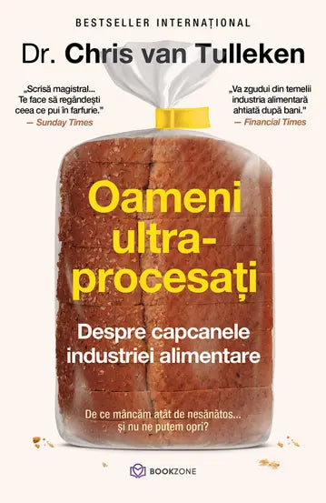 Oameni ultra-procesati - Despre capcanele industriei alimentare- Dr. Cris van Tulleken