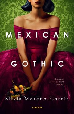 Mexican Gothic - Silvia Moreno Garcia