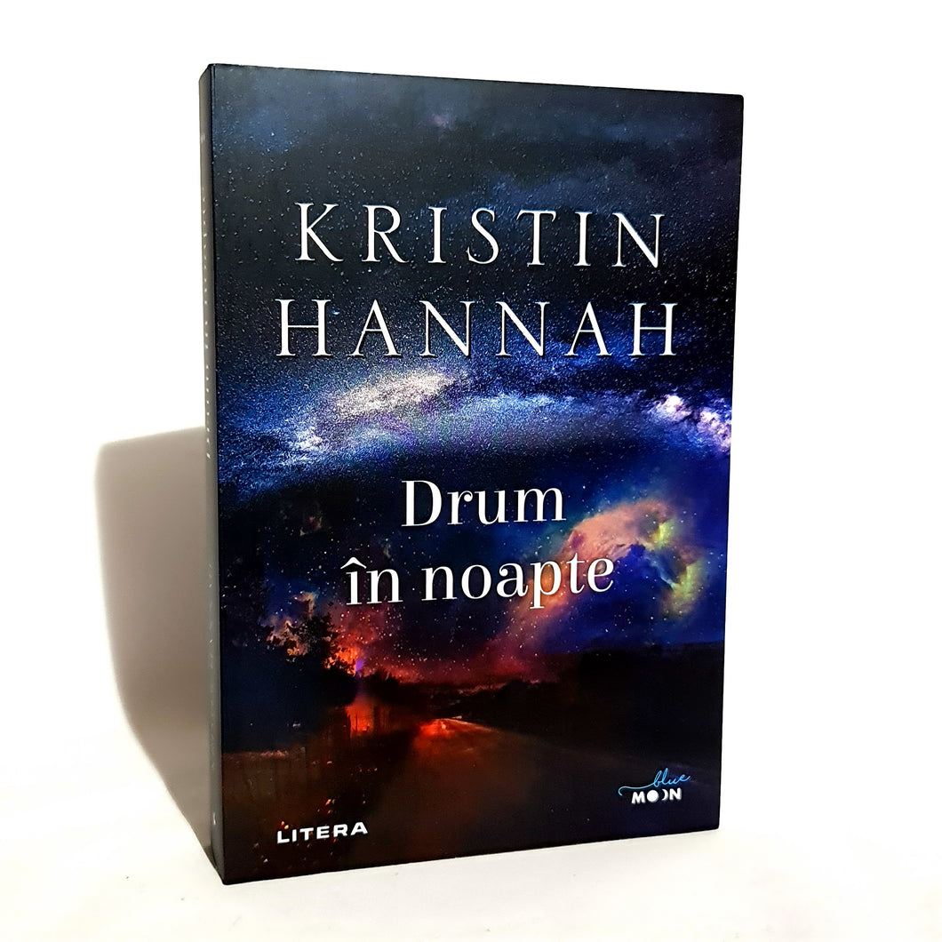 DRUM IN NOAPTE - Kristin Hannah