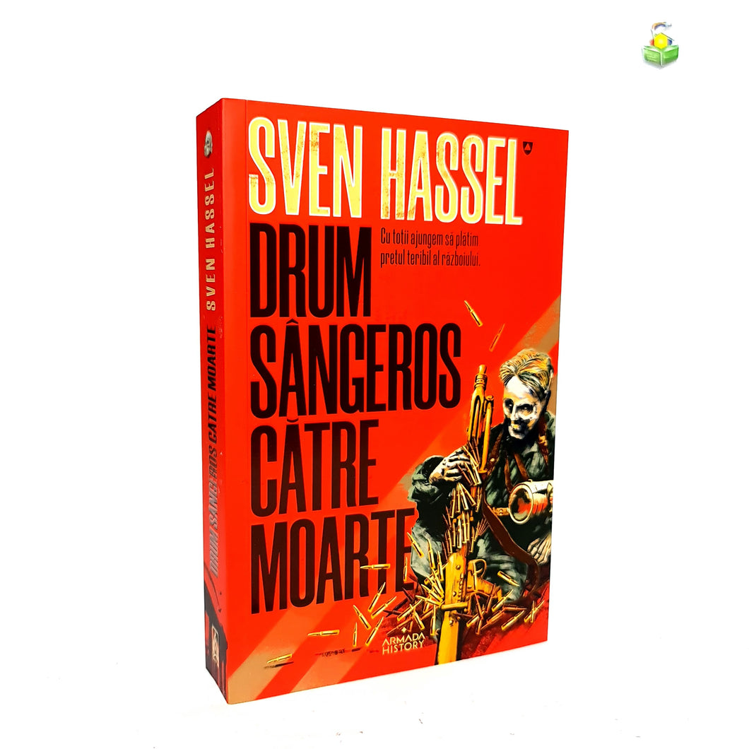 DRUM SANGEROS CATRE MOARTE - Sven Hassel