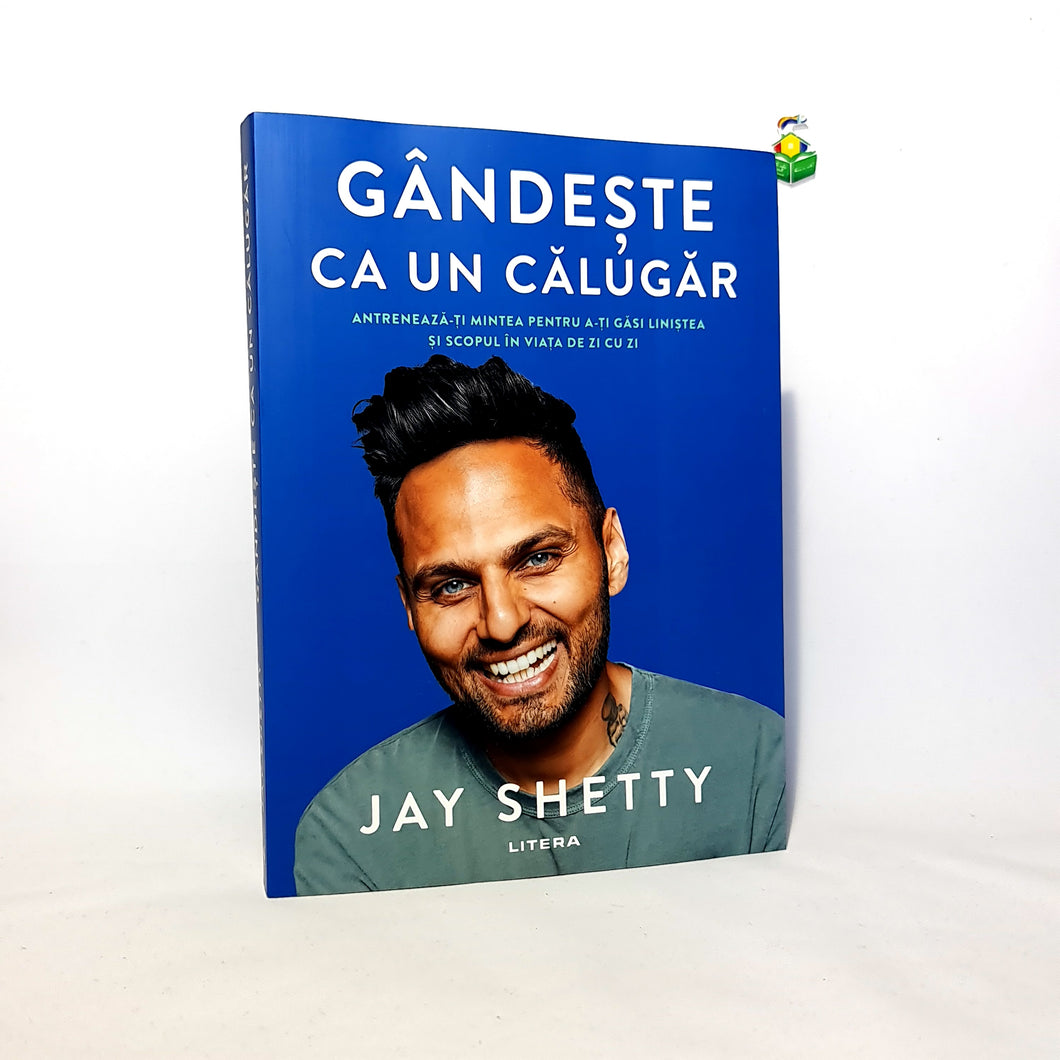 GANDESTE CA UN CALUGAR - Jay Shetty