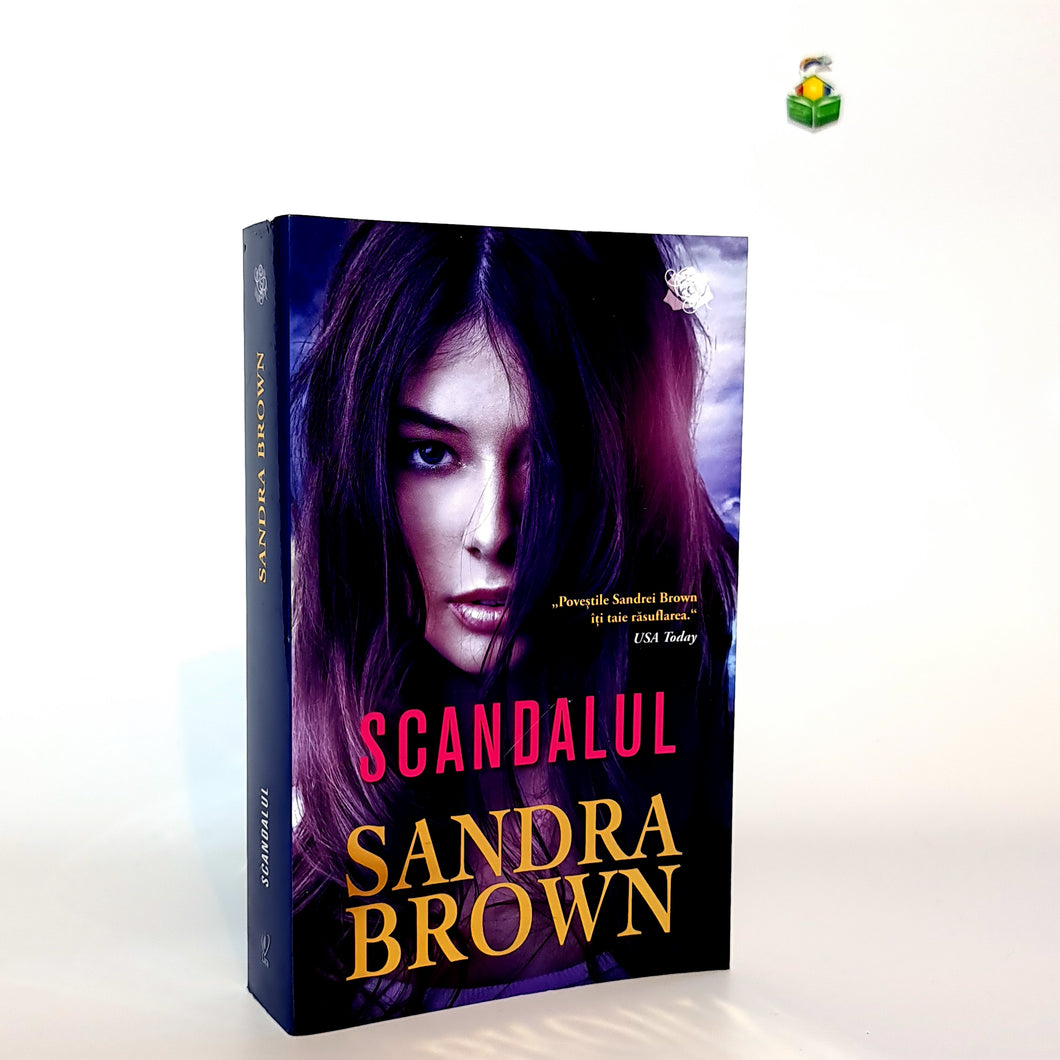 SCANDALUL - Sandra Brown